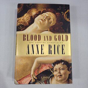 Vampire Chronicles Anne Rice Blood and Gold 2001 1st Edition Hardcover Horror